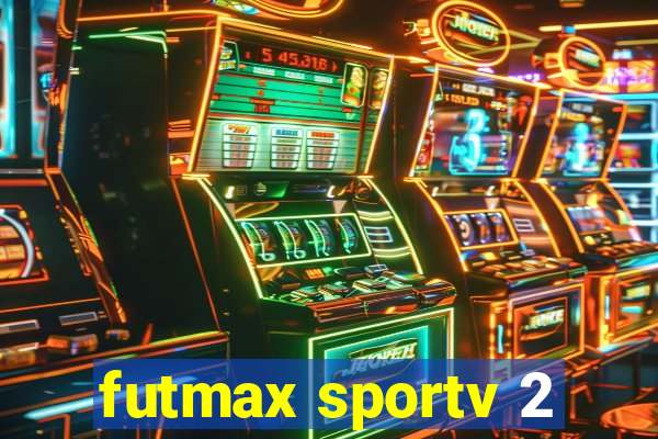 futmax sportv 2